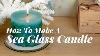 Candle Making Lessons How To Make A Sea Glass Candle