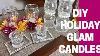 Diy Decorative Glass Candle Holders Holiday Glam Candles